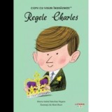 Regele Charles. Volumul 32. Copii cu visuri indraznete