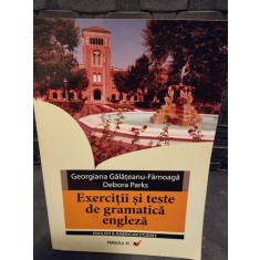 Exercitii si Teste de Gramatica Engleza - Georgiana Galateanu-Farnoaga , Debora Parks