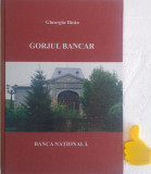 Gorjul bancar, vol. 1 Banca Nationala Gheorghe Birau
