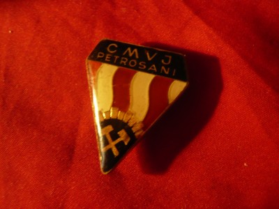 Insigna CMVJ - Petrosani , metal si email , h=2,8cm foto