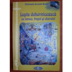 Arsenie Boca - Lupta duhovniceasca cu lumea, trupul si diavolul