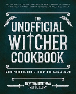 The Unofficial Witcher Cookbook: Daringly Delicious Recipes for Fans of the Fantasy Classic foto