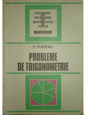F. Turtoiu - Probleme de trigonometrie (1986) foto
