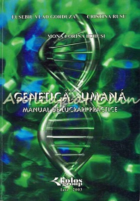Genetica Umana - Eusebiu Vlad Gorduza, Cristina Rusu, Mona Corina Buhusi