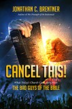 CANCEL THIS! What Today&#039;s Church Can Learn from the Bad Guys of the Bible