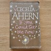 Cecelia Ahern If you could see me now