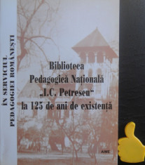 Biblioteca Pedagogica Nationala I C Petrescu la 125 de ani de existenta foto
