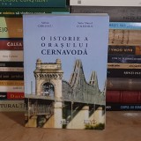 ADRIAN CARLESCU - O ISTORIE A ORASULUI CERNAVODA , 2015 **