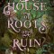 House of Roots and Ruin