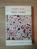 TREI FEMEI de ROBERT MUSIL , 1970