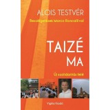 Taiz&eacute; ma - &Uacute;j szolidarit&aacute;s fel&eacute; - Besz&eacute;lget&eacute;sek Marco Roncallival - Fr&eacute;re Alois