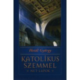 Katolikus szemmel - Net-lapok - Heidl Gy&ouml;rgy