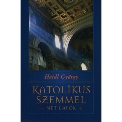 Katolikus szemmel - Net-lapok - Heidl Gy&amp;ouml;rgy foto