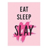Eat, Sleep, Slay