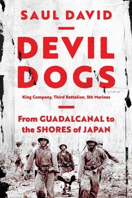 Devil Dogs: King Company, Third Battalion, 5th Marines: From Guadalcanal to the Shores of Japan foto