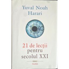 21 de lectii pentru secolul XXI &ndash; Yuval Noah Harari