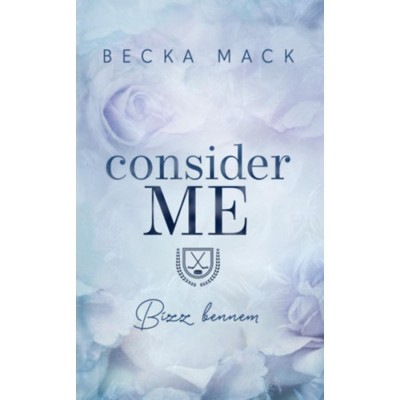 Consider Me - B&amp;iacute;zz bennem - (K&amp;uuml;l&amp;ouml;nleges kiad&amp;aacute;s) - Becka Mack foto