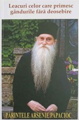 LEACURI CELOR CARE PRIMESC GANDURILE FARA DEOSEBIRE-PARINTELE ARSENIE PAPACIOC foto