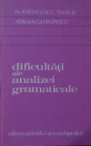 N. Anghelescu , Adrian Gh. Popescu &ndash; Dificultati ale analizei gramaticale