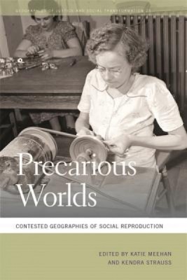 Precarious Worlds: Contested Geographies of Social Reproduction foto