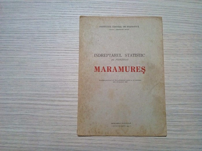 MARAMURES Indreptar Statistic al Judetului - Gh. Mihoc - 1949, 15 p. cu harta