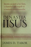 Dinastia Isus. Istoria secreta - James D. Tabor