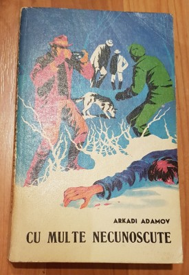 Cu multe necunoscute de Arkadi Adamov foto