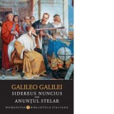 Sidereus nuncius sau Anuntul stelar - Gheorghe Stratan, Galileo Galilei