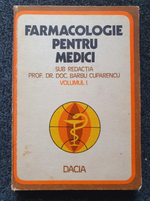 FARMACOLOGIE PENTRU MEDICI - Cuparencu (volumul I) foto