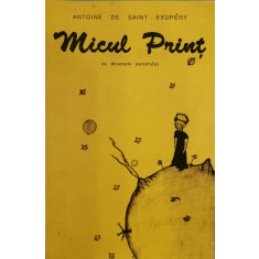 Micul Print (cu desenele autorului) - Antoine de Saint-Exupery