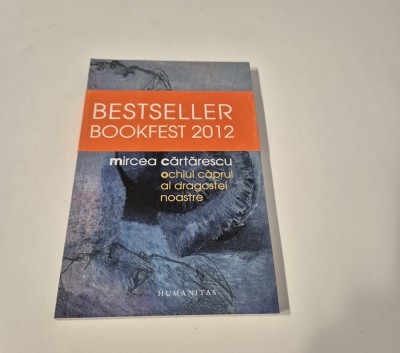Mircea Cartarescu Ochiul caprui al dragostei noastre foto