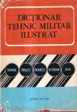 Dictionar tehnic militar ilustrat. Roman, englez, francez, german, rus