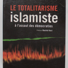 LE TOTALITARISME ISLAMISTE A L 'ASSAUT DES DEMOCRATIES par ALEXANDRE DEL VALLE , 2002, SUBLINIATA CU CREIONUL *