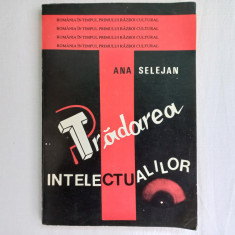 ANA SELEJAN- ROMANIA IN TIMPUL PRIMULUI RAZBOI CULTURAL TRADAREA INTELECTUALILOR