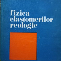 Ion C. Petrea - Fizica elastomerilor reologie (1981)