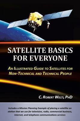 Satellite Basics for Everyone: An Illustrated Guide to Satellites for Non-Technical and Technical People foto