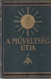Hegedus Lorant, Kovacs Laszlo, Rapaics Rajmund - A muveltseg utja, volumul 1.