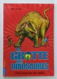 LA GROTTE DES DINOSAURES par REX STONE , 2010
