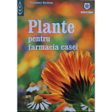 Rosemary Gladstar - Plante pentru farmacia casei (editia 2007)