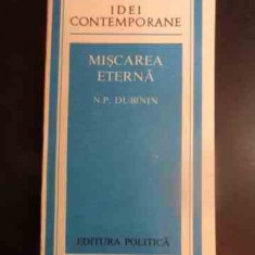 Miscarea Eterna - N.p. Dubinin ,542883