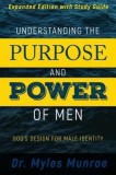 Understanding the Purpose and Power of Men: God&#039;s Design for Male Identity