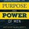 Understanding the Purpose and Power of Men: God&#039;s Design for Male Identity