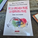 De la Ungaria Mare la Romania Mare - Marius Turda.....Adrian Nicolae Furtuna