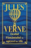 Ocolul Păm&acirc;ntului &icirc;n optzeci de zile - Hardcover - Jules Verne - Didactica Publishing House