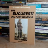 SILVIU N. DRAGOMIR - UN BUCURESTI MAI PUTIN CUNOSCUT , 2008