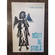 Măști de sticlă - Florian Calafateanu