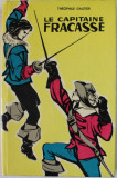 LE CAPITAINE FRACASSE par THEOPHILE GAUTIER , text prescurtat , note si vocabular de : TEODORA POPA , EDITIE IN FRANCEZA , NOTE IN ROMANA , 1966