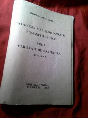 M.Sapira - Catalogul Marcilor Postale Romanesti Atipice VOL 2 1876-1991 , 56 pag foto