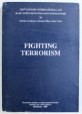 FIGHTING TERRORISM , basic texts selected and systematized by NICOLAE ECOBESCU ..IOAN VOICU , 2003