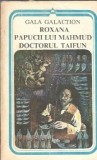 Roxana, Papucii lui Mahmud, Doctorul Taifun - Gala Galaction